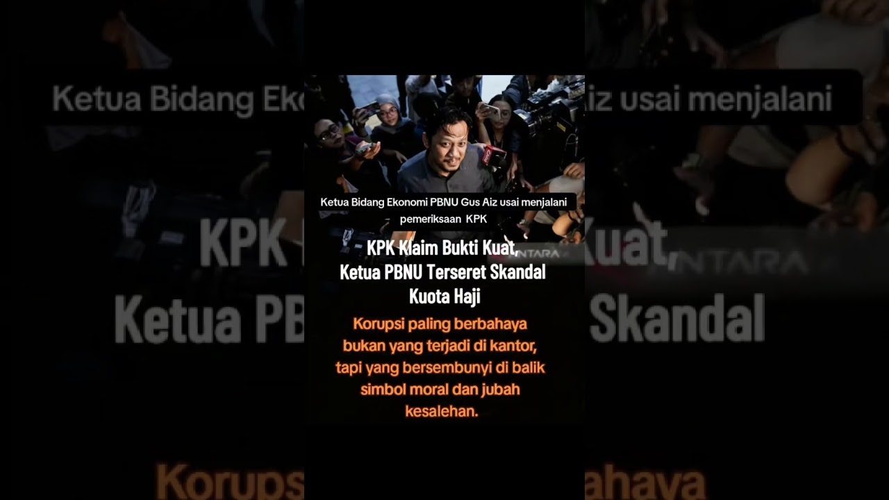 KPK Klaim Bukti Kuat, Ketua PBNU Terseret Skandal Kuota Haji