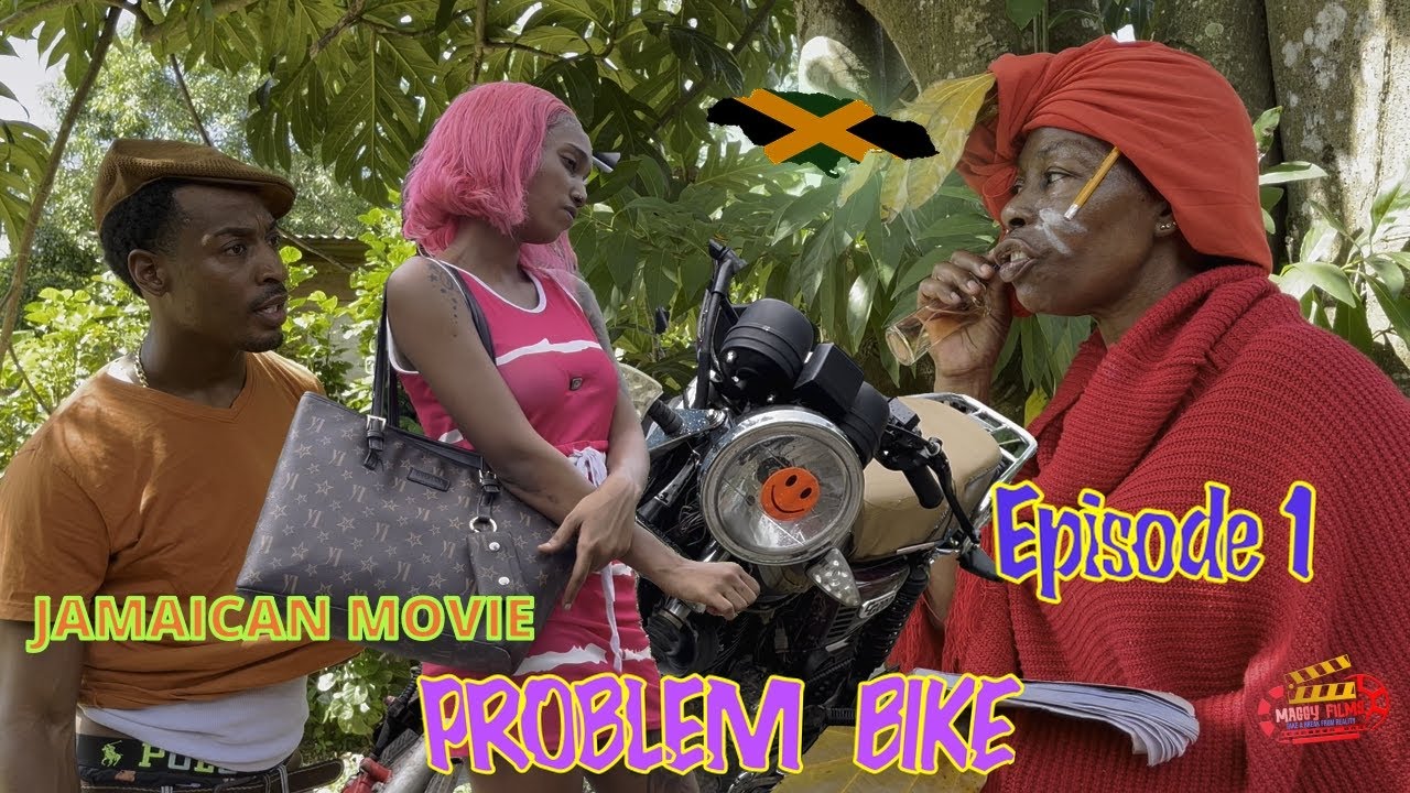 PROBLEM BIKE | NEW JAMAICAN MOVIE | EPISODE 1