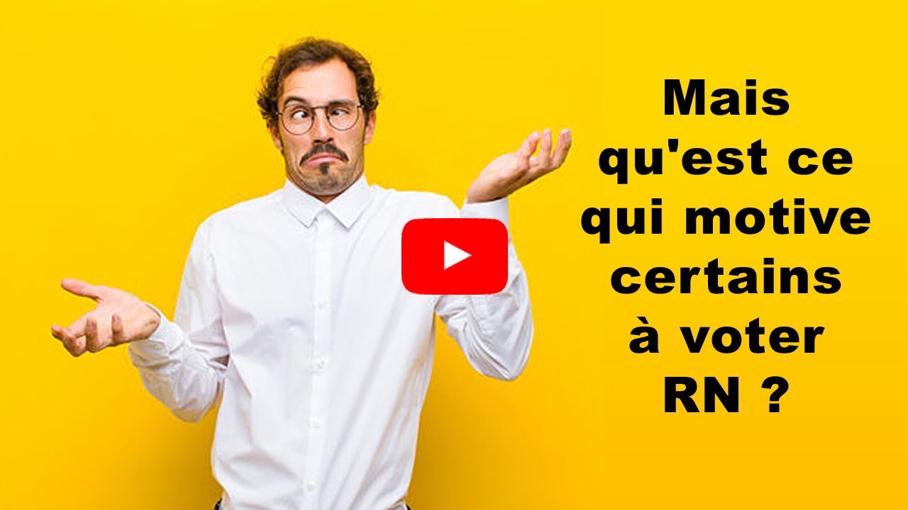 Mais qu'est ce qui motive certains &agrave; voter RN ?