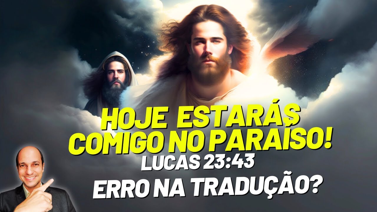 Hoje estarás comigo no paraíso: Jesus SUBIU ao céu junto com o ladrão convertido?
