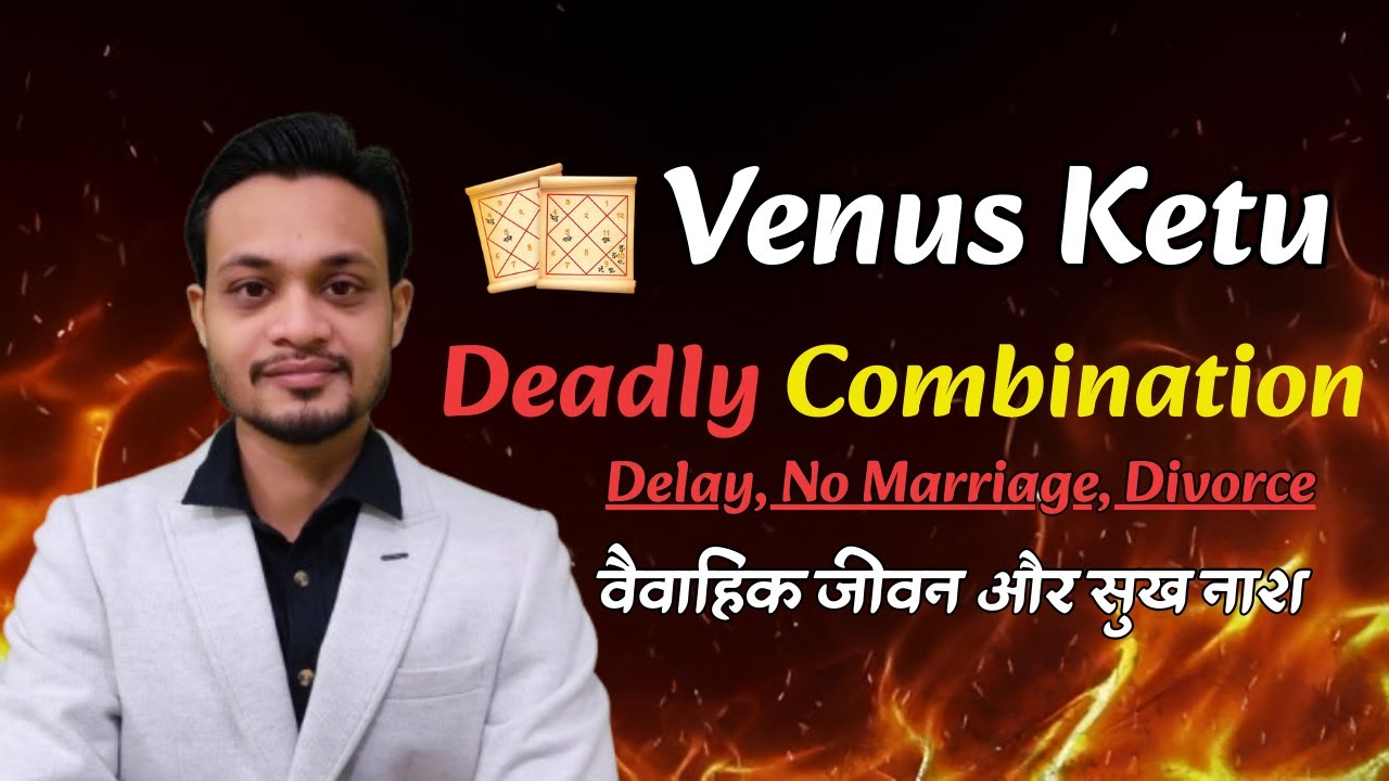 Bhrigu Nandi Nadi Astrology: Venus, Mars, Ketu Aur Marriage Delay or Denial