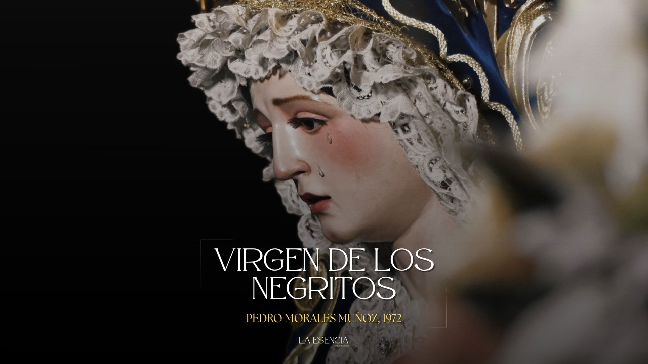 Virgen de los Negritos | La Esencia según Gerena