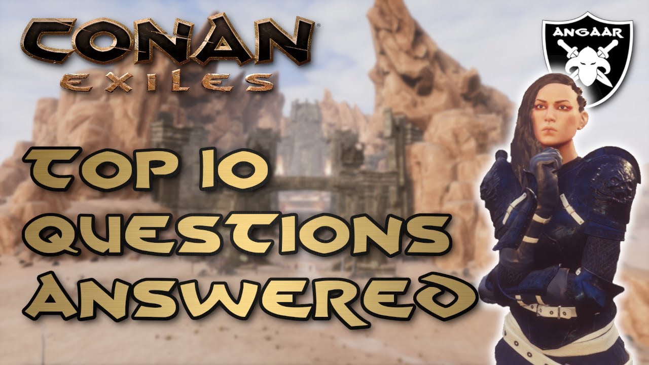 Conan Exiles | Top 10 Questions Answered