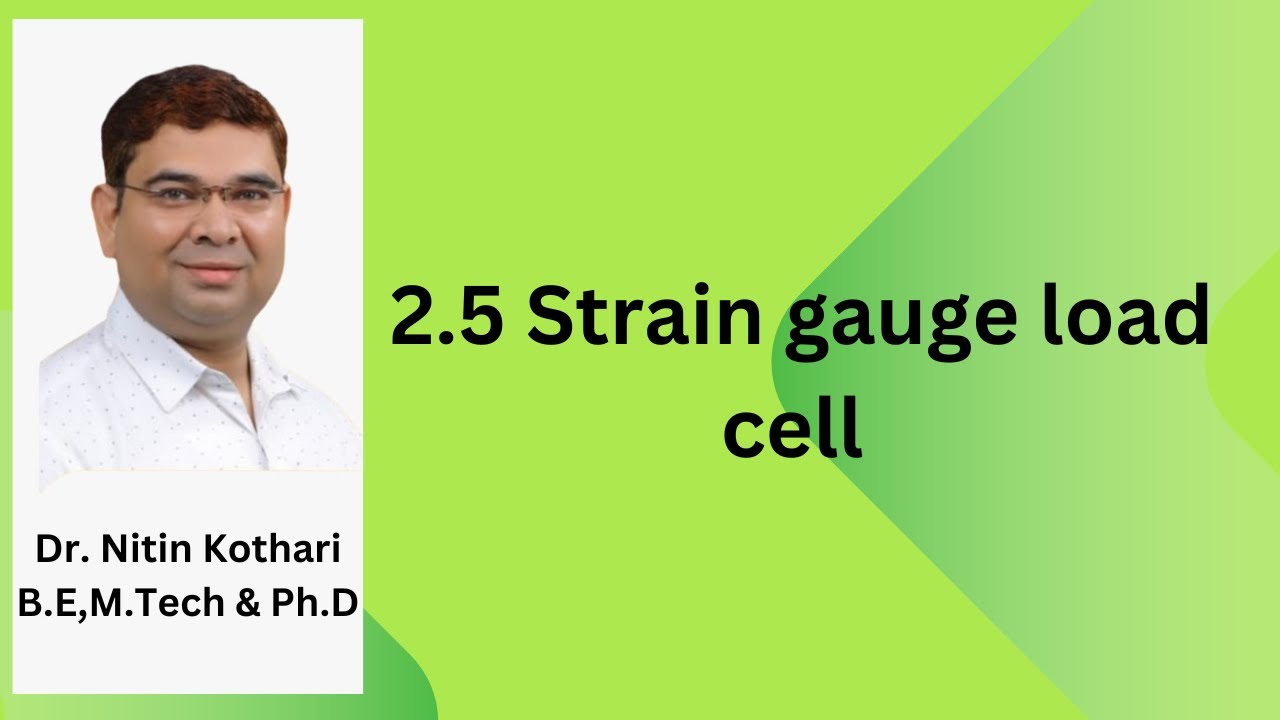 2.5 Strain gauge load cell