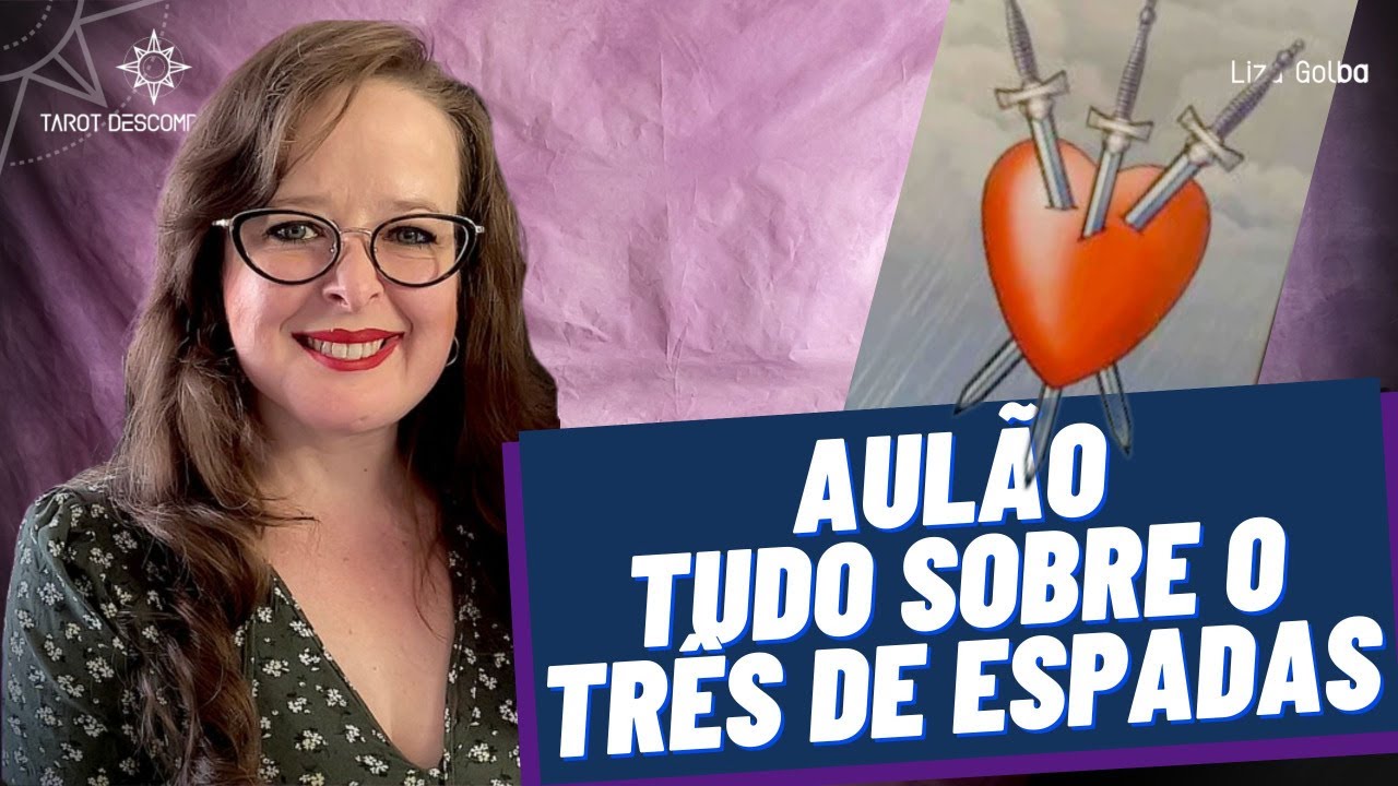 💥 CHEGA DE MEDO! TUDO QUE VOCÊ PRECISA SABER SOBRE O TRÊS DE ESPADAS – AULÃO COMPLETO 🔮