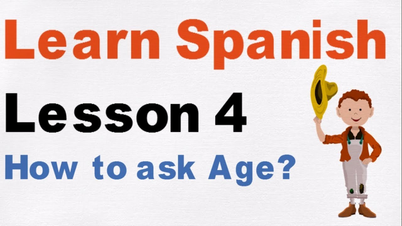 Learn Spanish Lesson 4 - How to ask Age? and Answer
