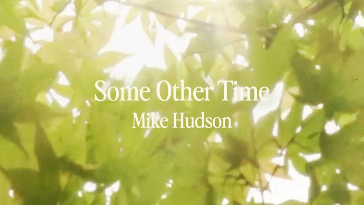 Some Other Time - Mike Hudson