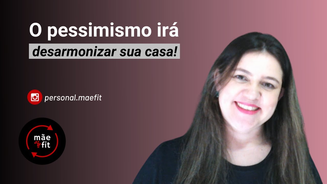 O pessimismo ir&aacute; desarmonizar sua casa!