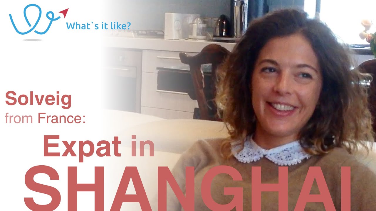 Living in Shanghai - Expat Interview with Solveig  (France) about her life in Shanghai, China