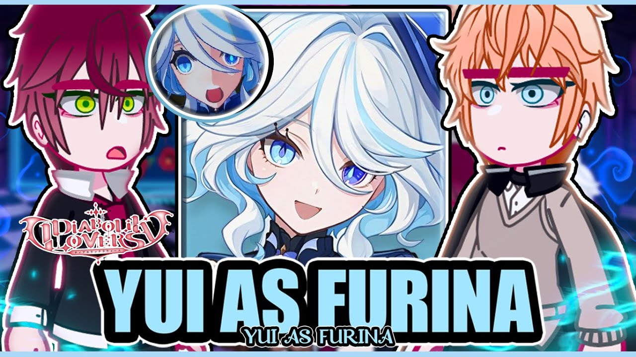 ||Diabolik Lovers reacting to YUI AS FURINA|| \\🇧🇷/🇺🇲// ◆Bielly - Inagaki◆