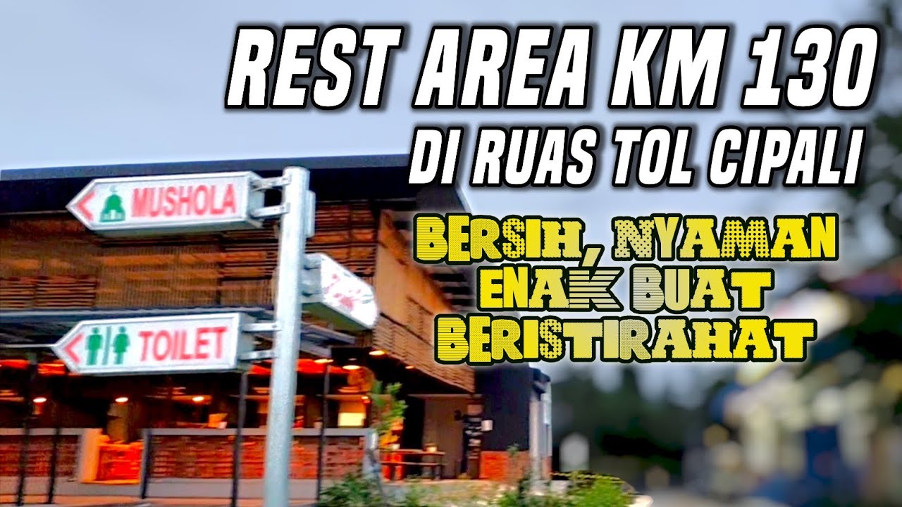 Rest AREA KM 130 TOL CIPALI - Nyaman Fasilitas Lengkap dan Paling Rame | Istirahat Makan di CFC