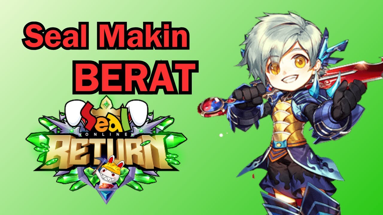 PANDUAN CARA MAIN SEAL RETURN V4 BIAR GAK BOROS CEGEL