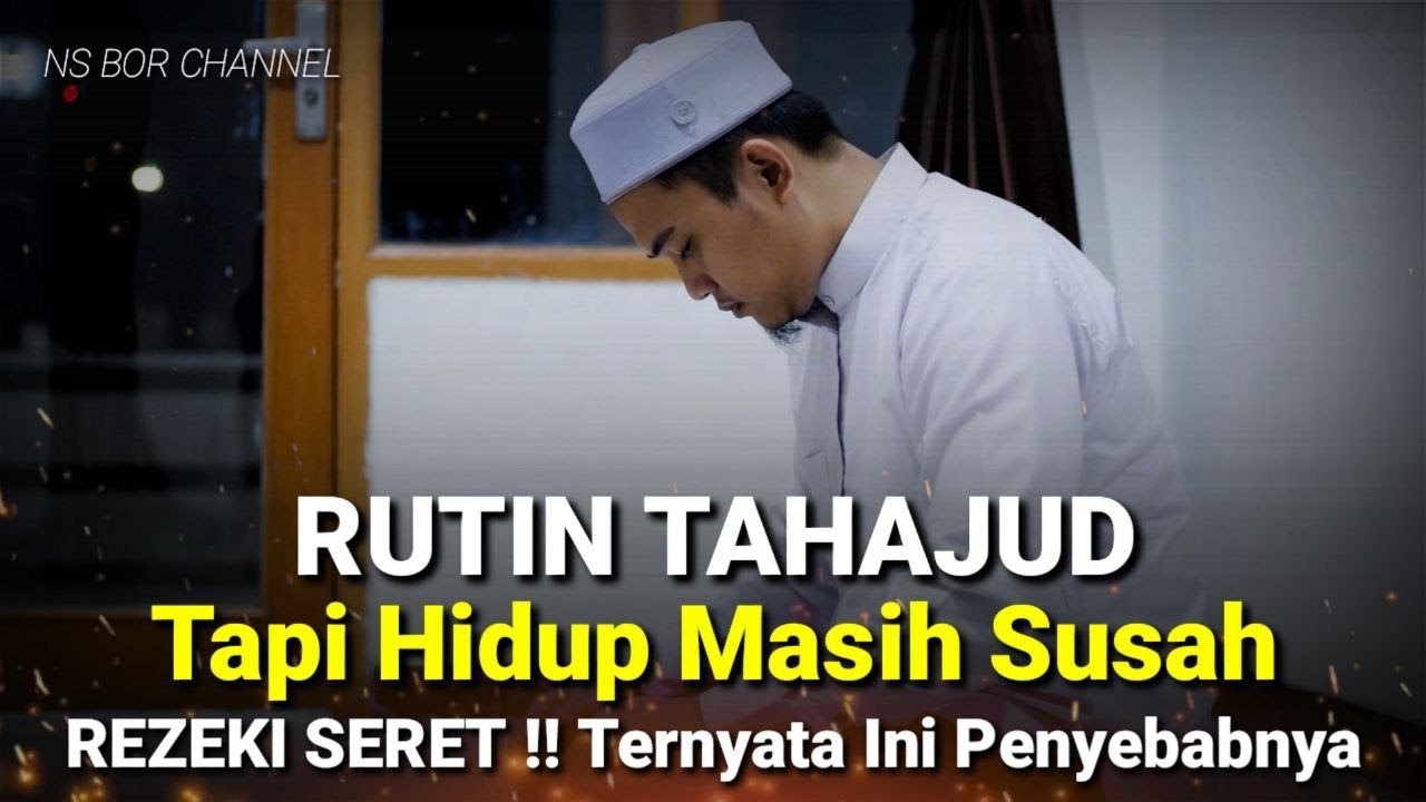 KESALAHAN BESAR !! Orang Yang Rutin Tahajud Tapi Hidupnya Masih Berat, Inilah Penyebabnya...
