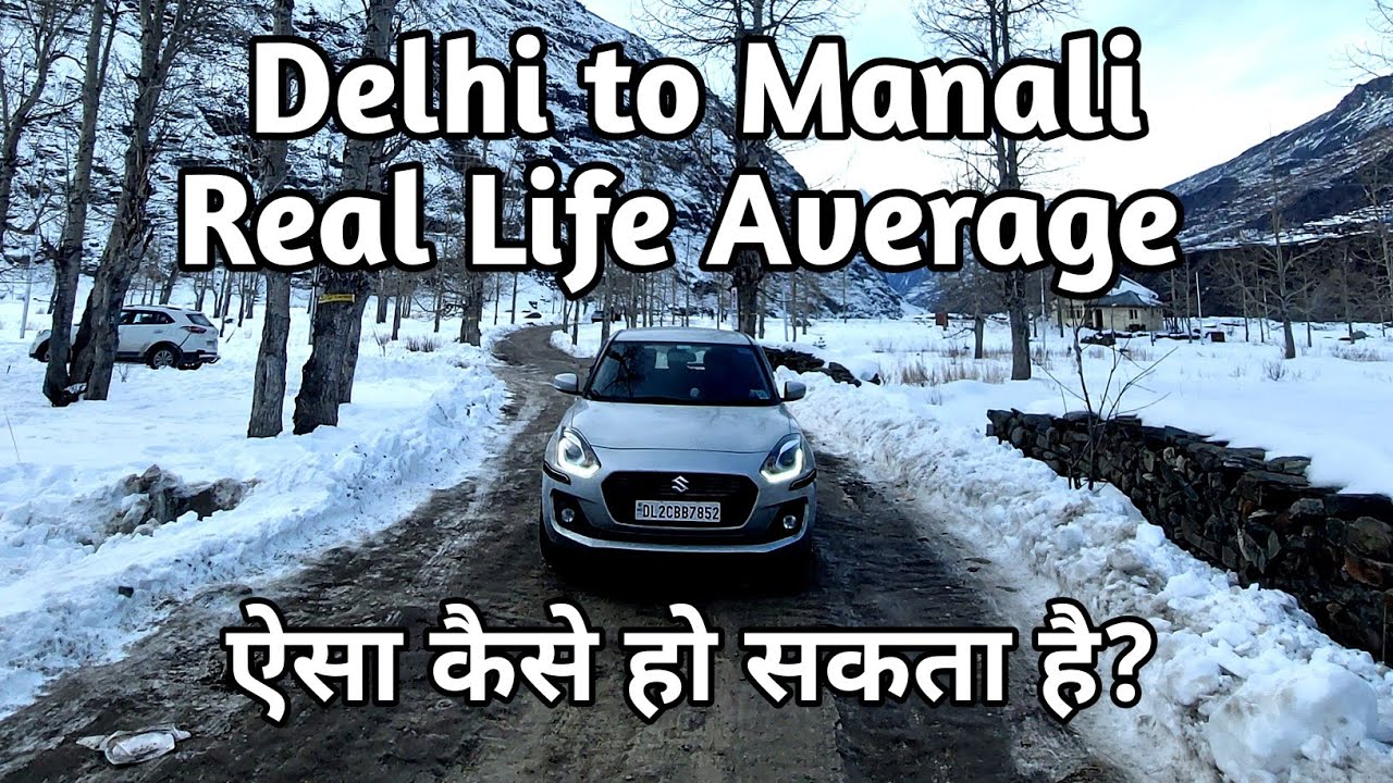 BS-6 Swift Petrol Average / Real Life Average Test / Delhi to Manali