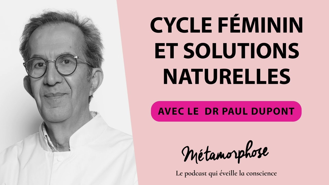 #417 Dr Dupont : Cycle féminin et solutions naturelles