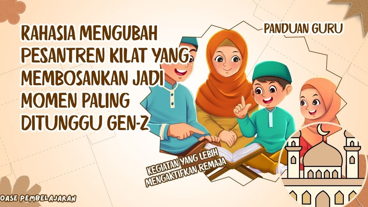 Rahasia Mengubah Pesantren Kilat yang Membosankan Menjadi Momen Paling Ditunggu Gen-Z