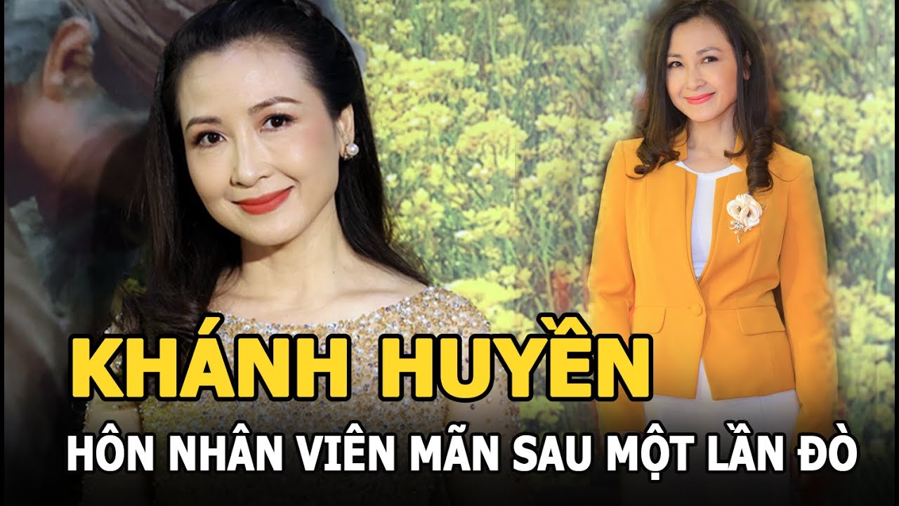 Khánh Huyền “Người thổi tù và hàng tổng” hôn nhân viên mãn sau một lần đò