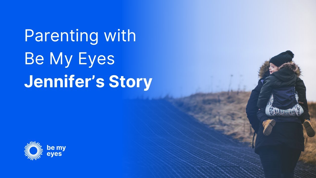 Parenting with Be My Eyes - 