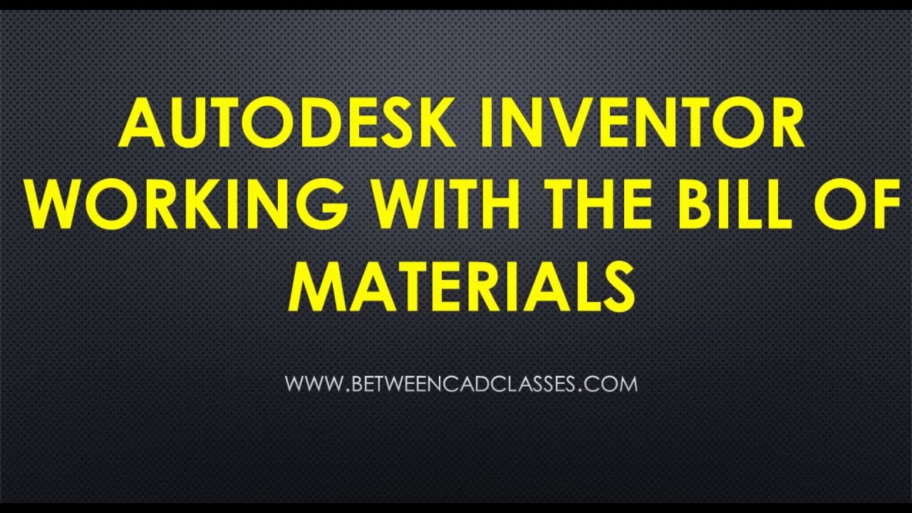 Working with the Bill of Materials in an Autodesk Inventor Assembly