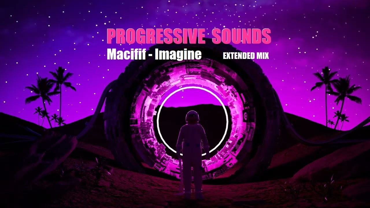 Macifif - Imagine (Extended Mix)