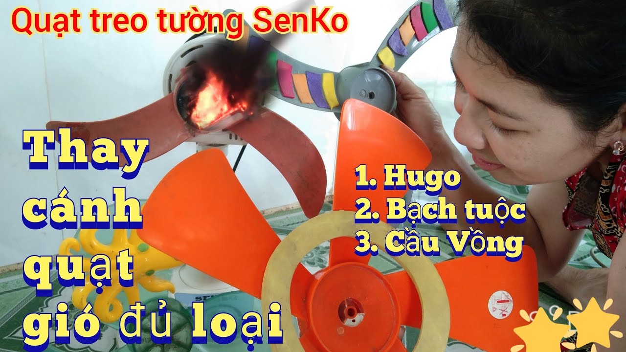 Quạt gãy cánh run rẩy| thay cánh quạt gió đủ loại và cái kết ?? | sửa quạt điện tại nhà