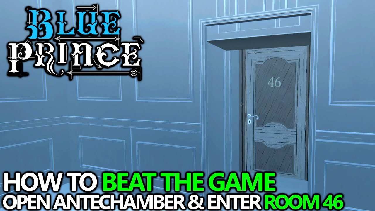 Blue Prince - How to Beat the Game (Open the Antechamber and Reach Room 46) Guide