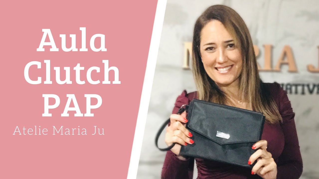 Aula Clutch - PAP mais fácil da sua vida!! Fazer e vender!!!
