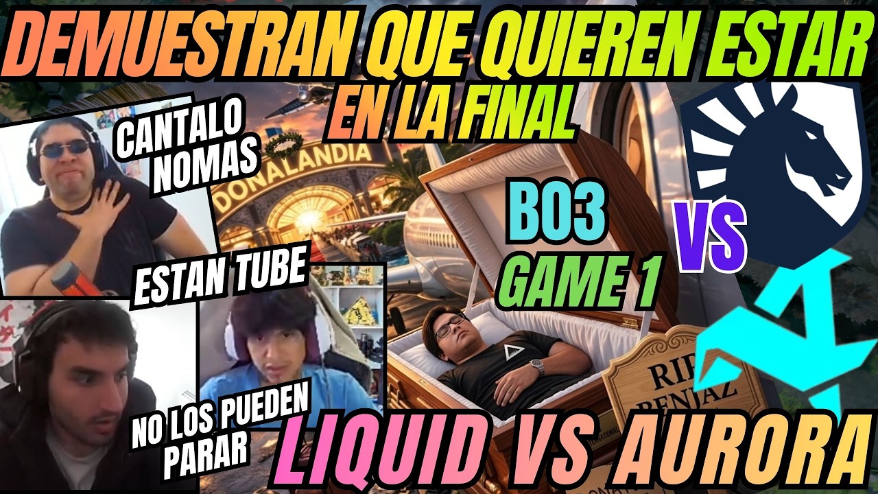 DEMUESTRAN QUE QUIEREN ESTAR EN LA FINAL - LIQUID VS AURORA- GAME 1 -B03-DIA 14 -DREAMLEAGUE - DOTA2