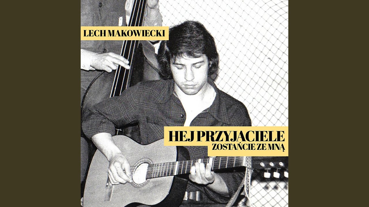 Hej Przyjaciele Zostańcie Ze Mną