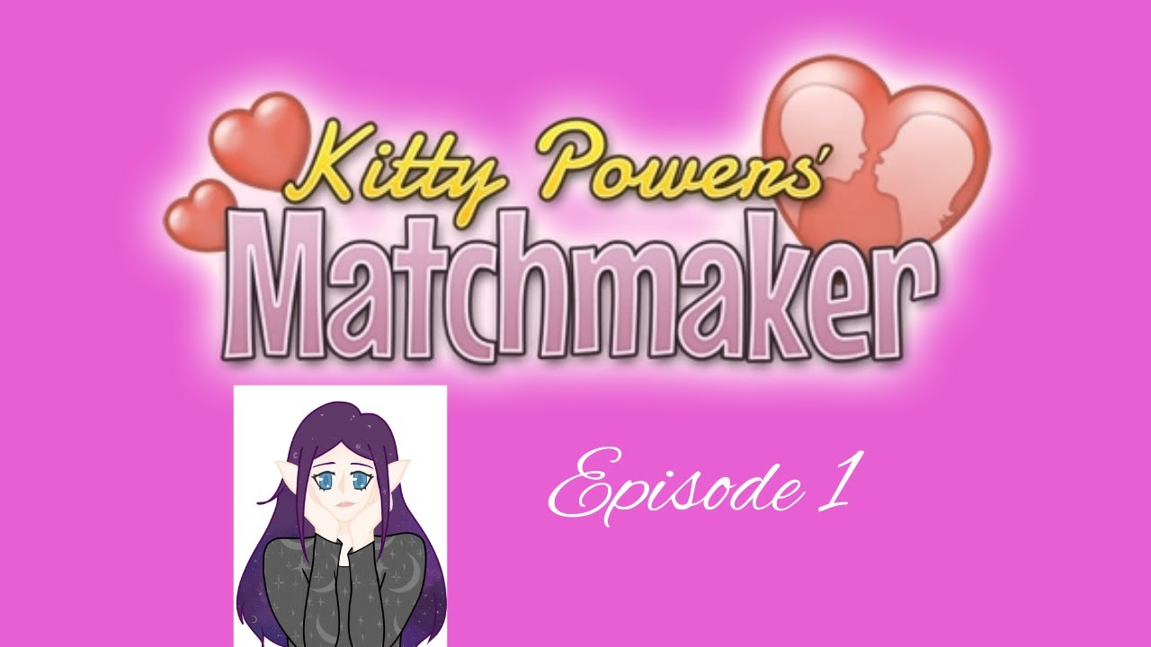 Kitty Powers Matchmaker Episode 1 - Goddess of Love