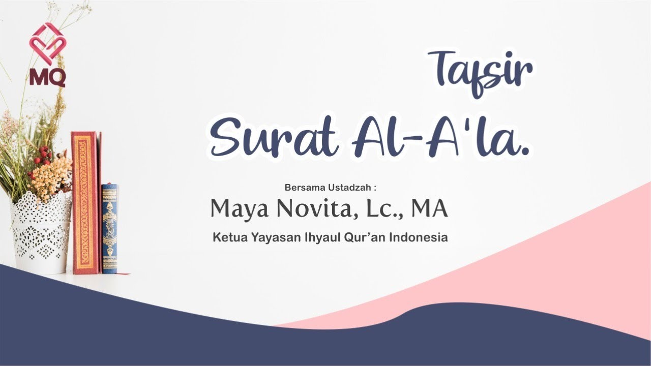 Tafsir Surat Al-A'la - Ustadzah Maya Novita, Lc., MA