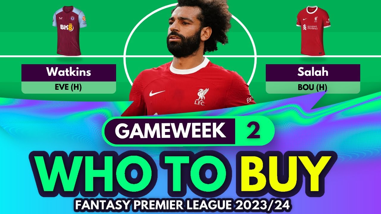 WHO TO BUY FOR GAMEWEEK 2 | Buy These Players | Fantasy Premier League Tips 2023/24