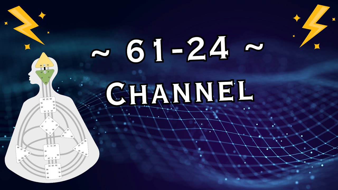 ~ Channel 61-24 in Human Design ~ Individual ~ Knowing ~