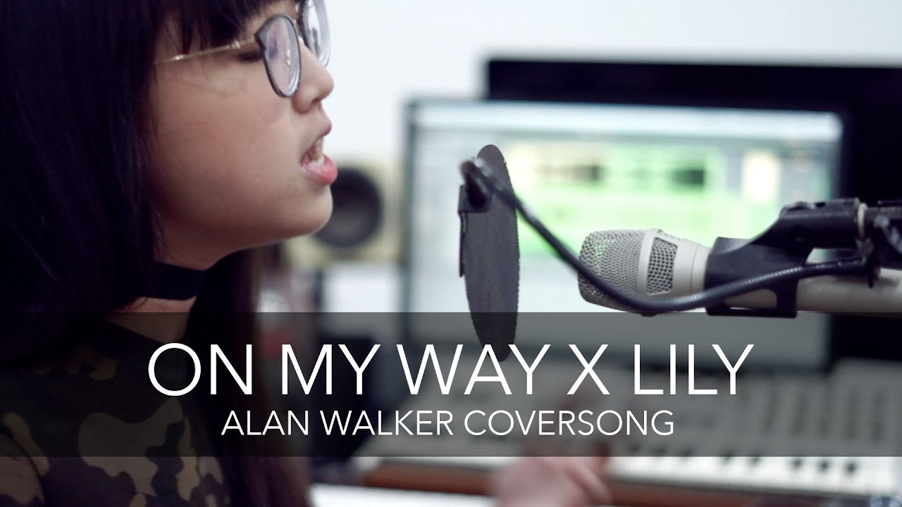 Alan Walker - On My Way X Lily (Mashup Cover) by KIM!