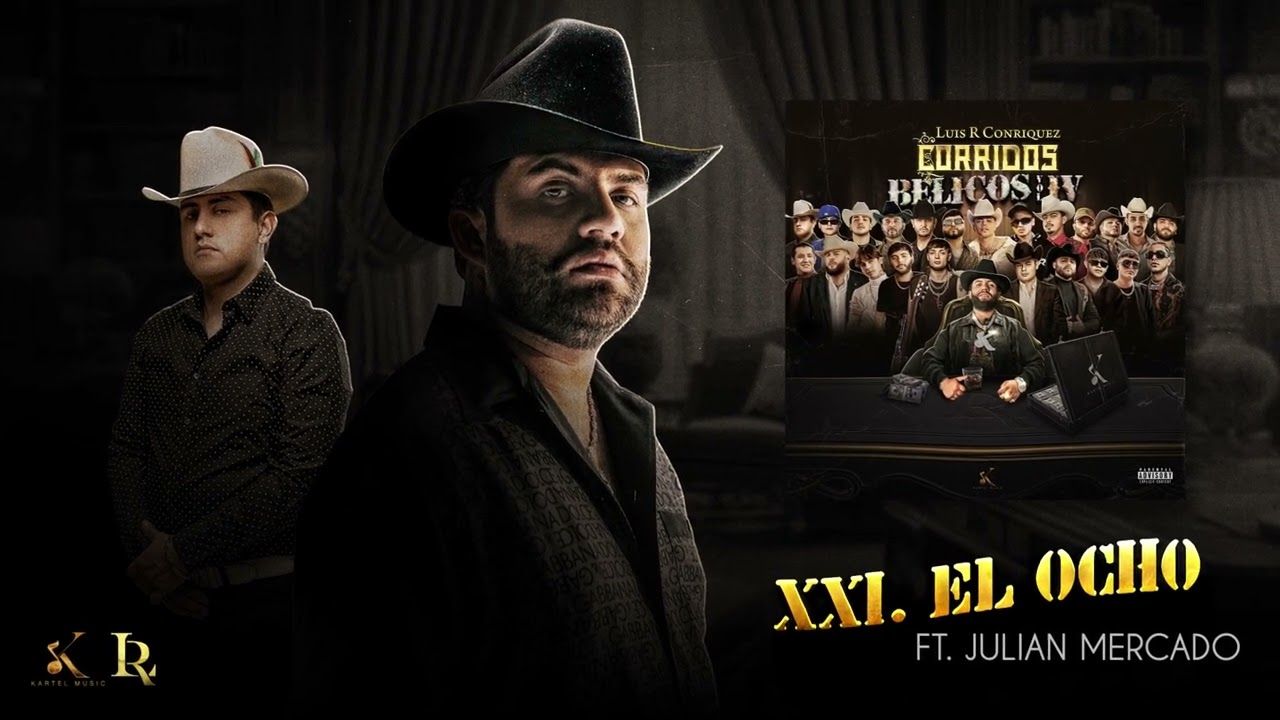 21. Luis R Conriquez, Julian Mercado - El Ocho (Visualizar)