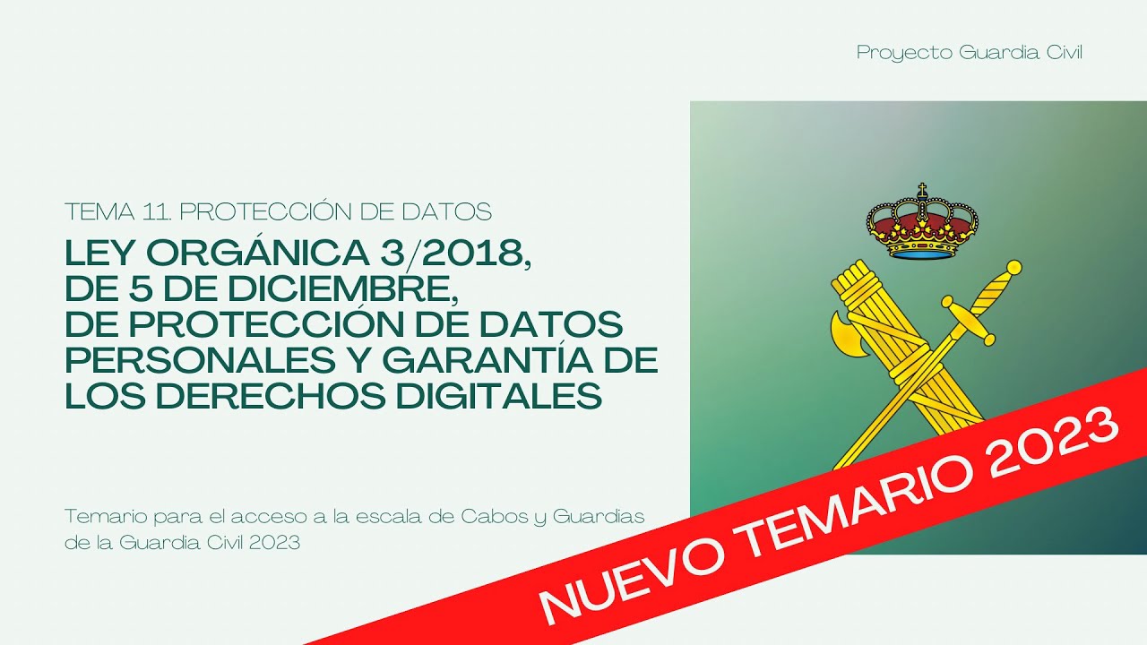 Tema 11. Protección de datos. LO 3/2018, de Protección de datos personales. Nuevo Temario GC