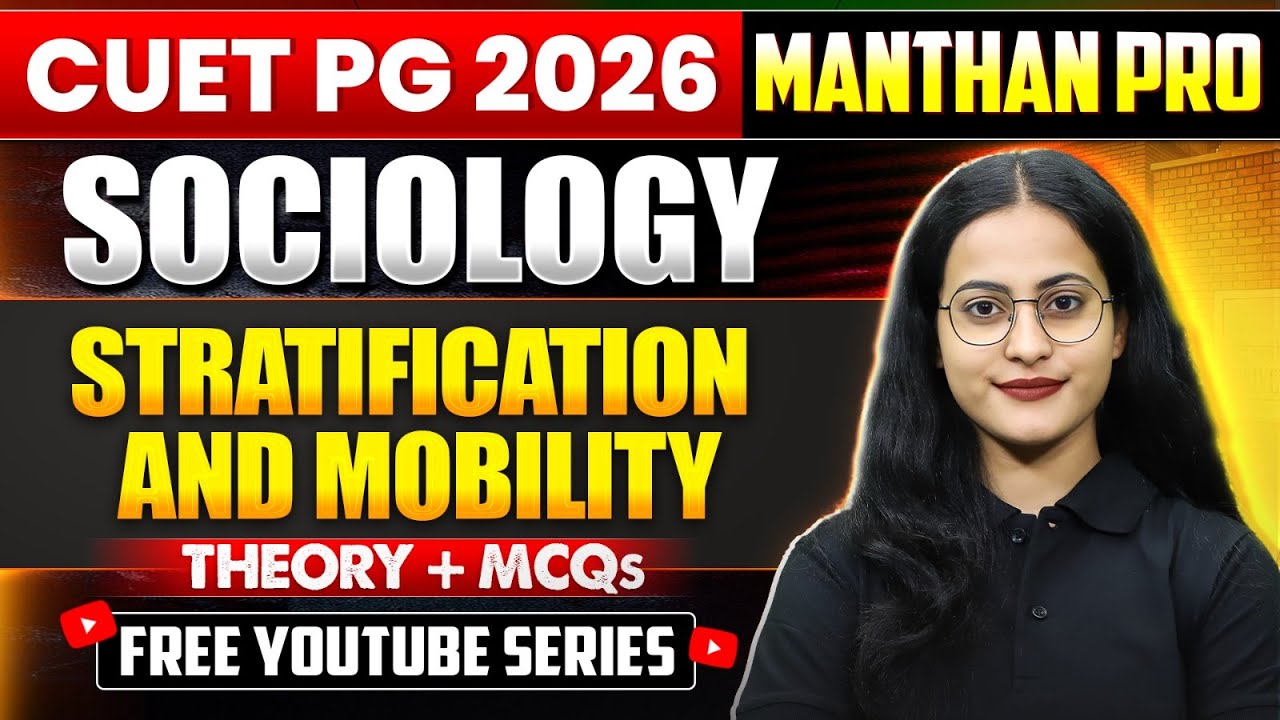 Social Stratification & Mobility | Sociology | CUET PG 2026 | Theory + MCQs |