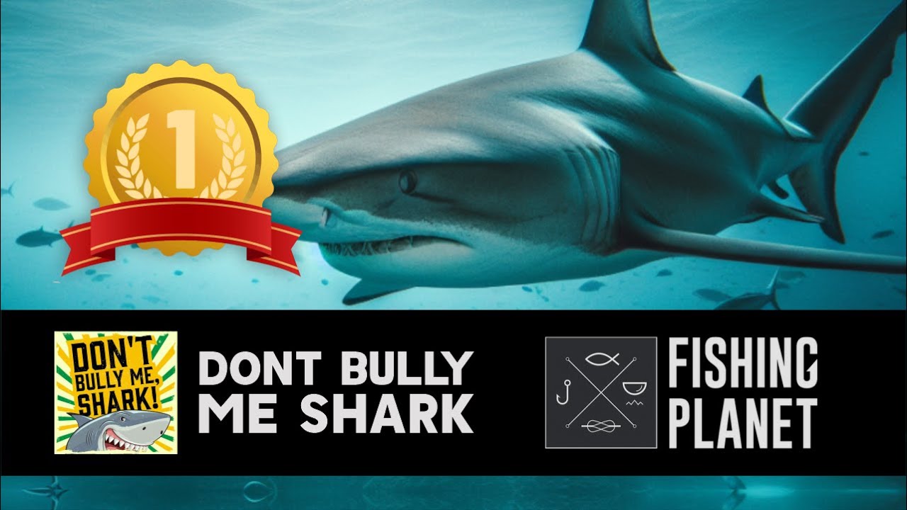 FISHING PLANET COMPETITION - Don't bully me, Shark! UNCUT 1st Place Ft Trash Slow Weather 28c 27c