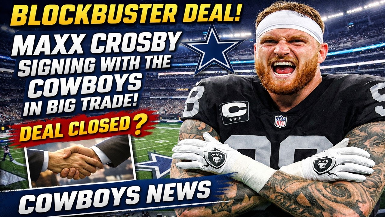 BREAKING: Cowboys Land Maxx Crosby in Blockbuster Trade — Deal Finalized?