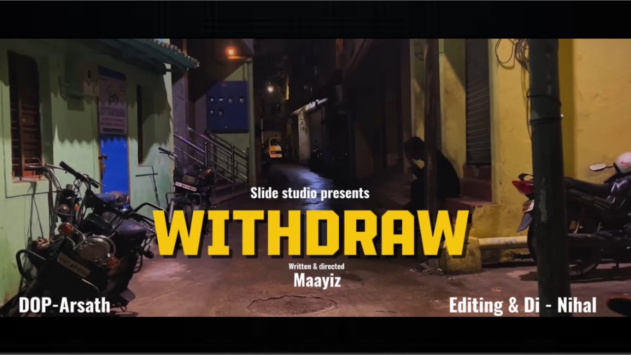 Withdraw Tamil short film | Maayiz | Nihal |Rahil | arsath| Slide studio