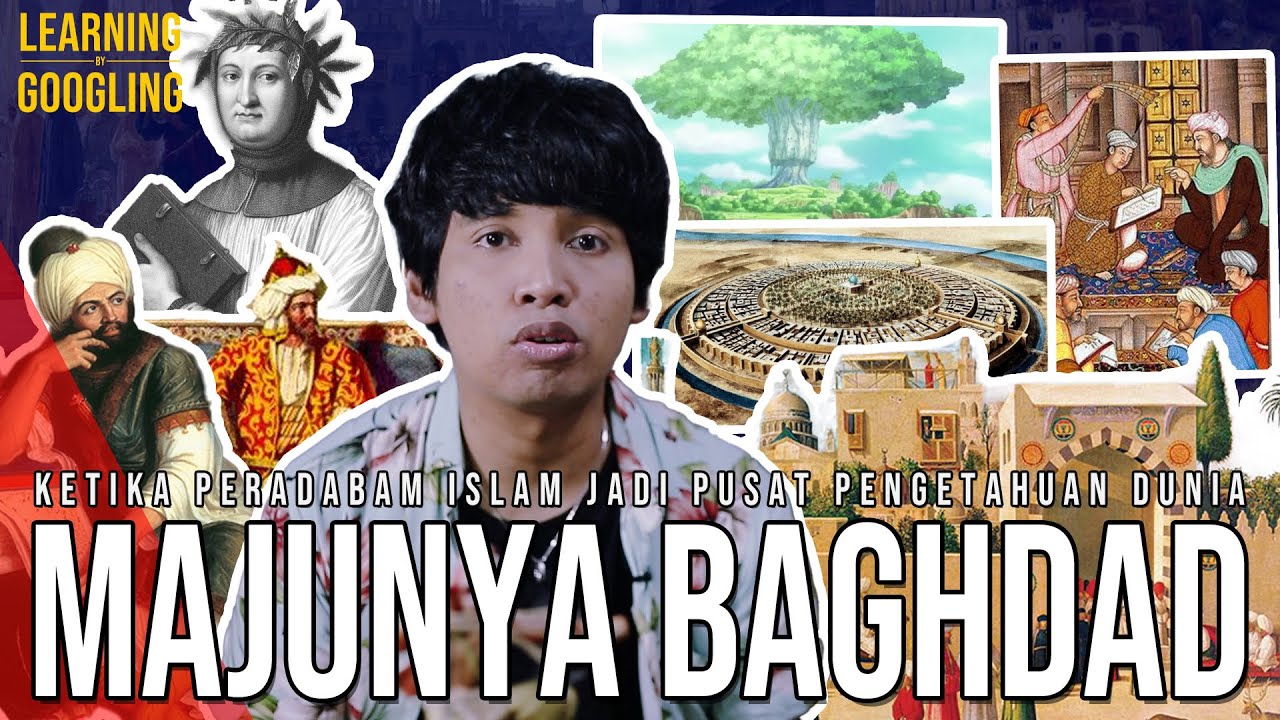 Kenapa BAGHDAD MAJU Ketika Eropa Sedang DARK AGE? Dihancurkan Mongol! | Learning By Googling