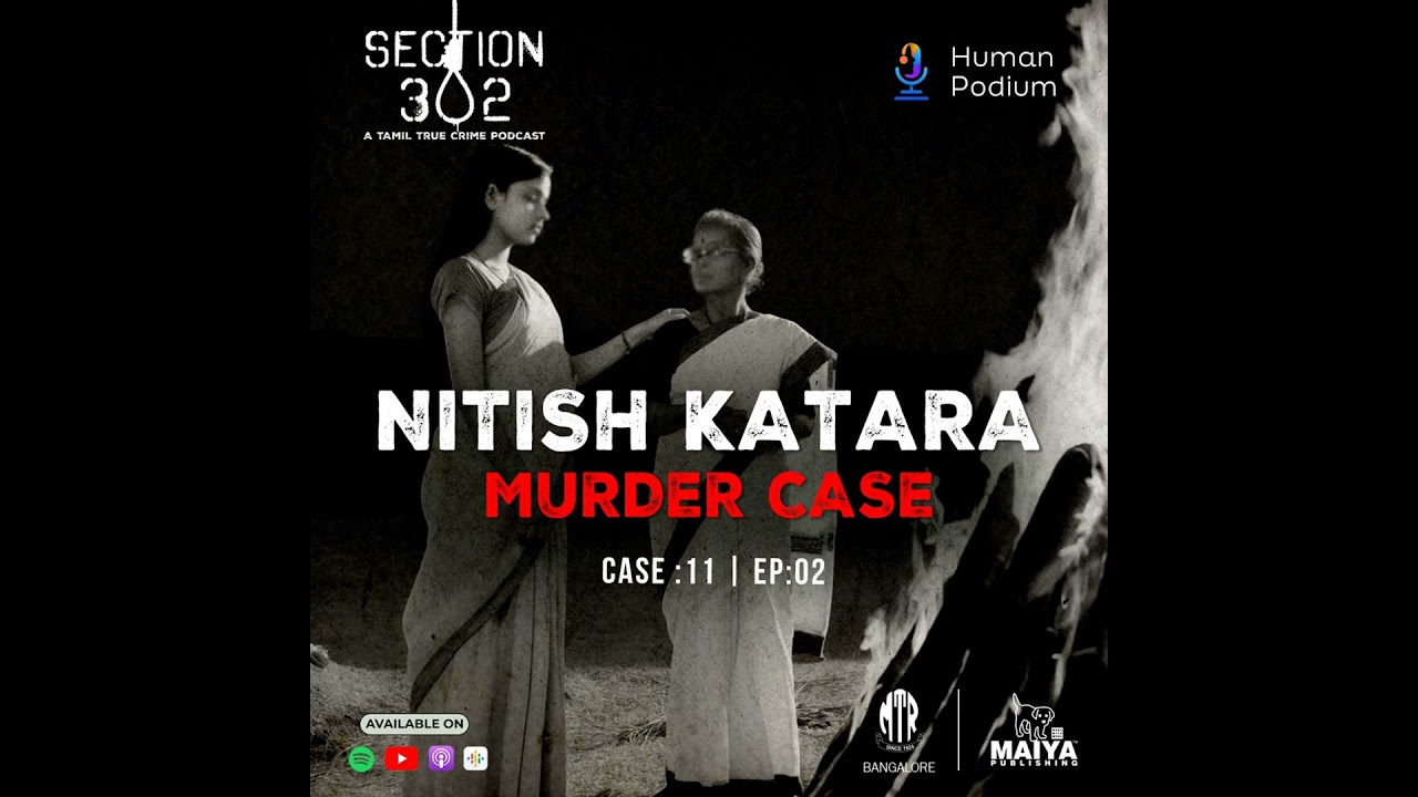 Trailer - Episode 2  - Case 11: Nitish Katara Murder Case | Section 302 : A Tamil True Crime Podcast