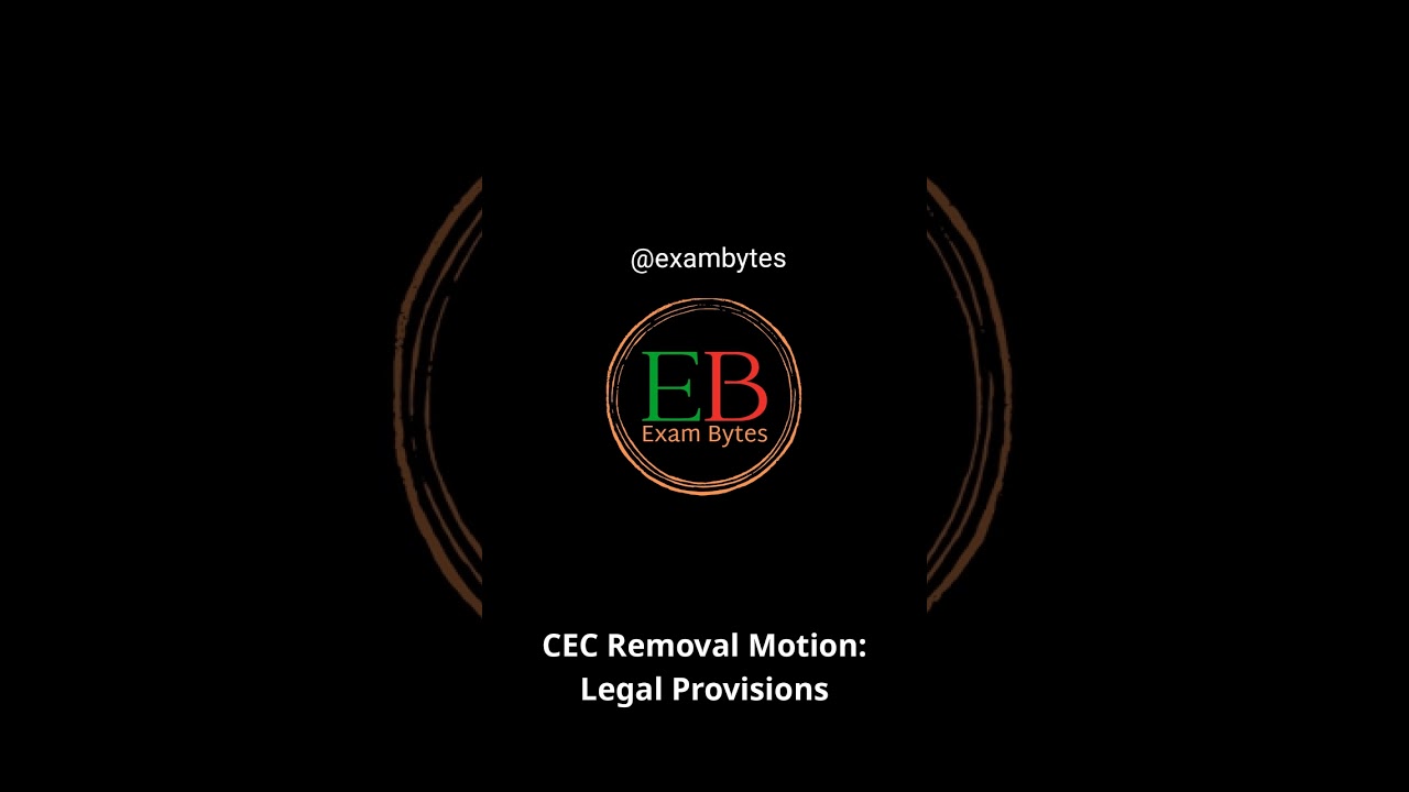 CEC Removal Motion: Legal Provisions | 2026