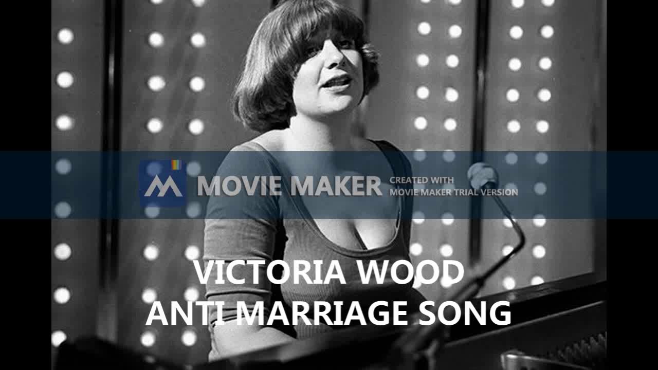 Victoria Wood - Anti Marriage Song