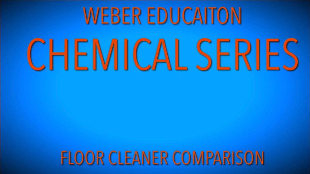Weber Education - Chemical Series - Floor Cleaner Comparison