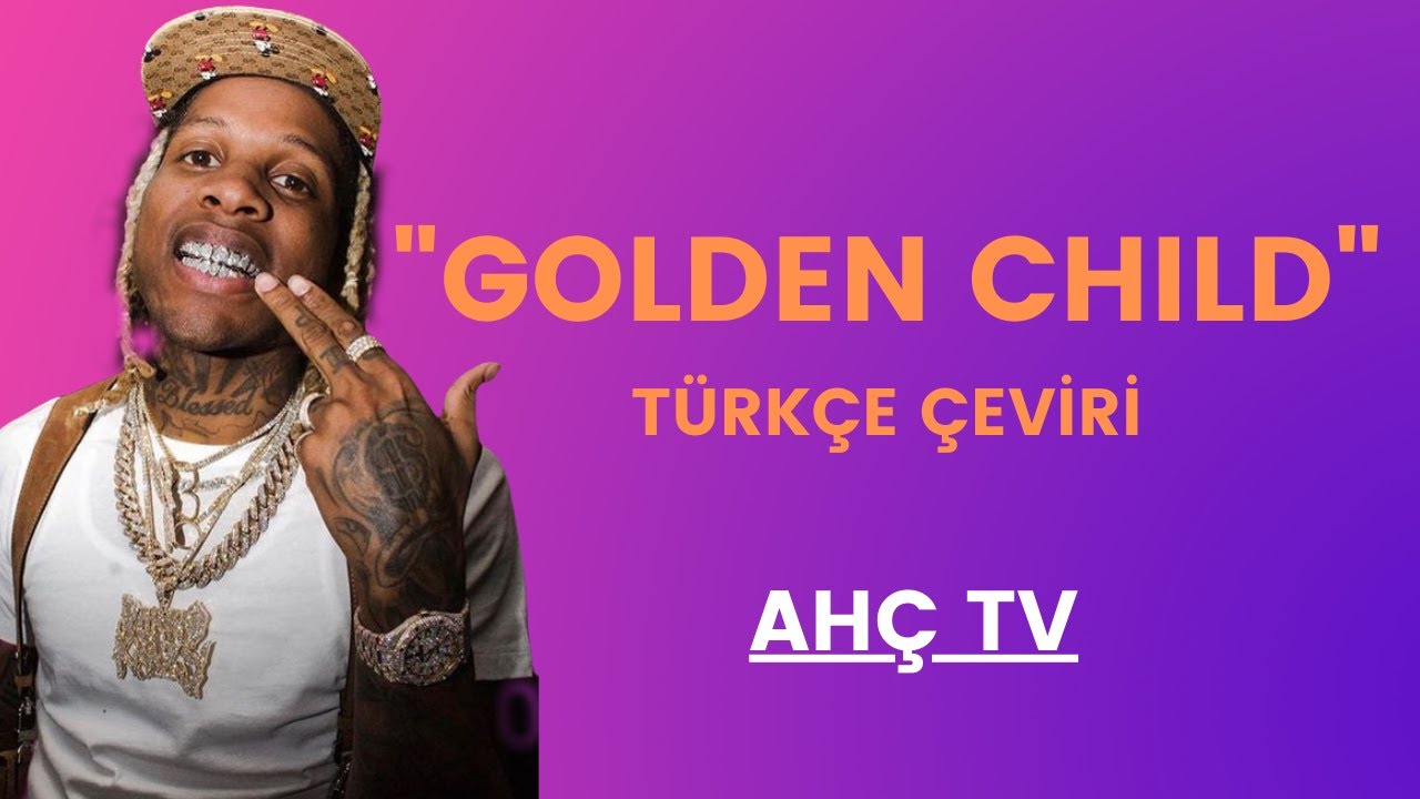 Lil Durk Golden Child türkçe çeviri