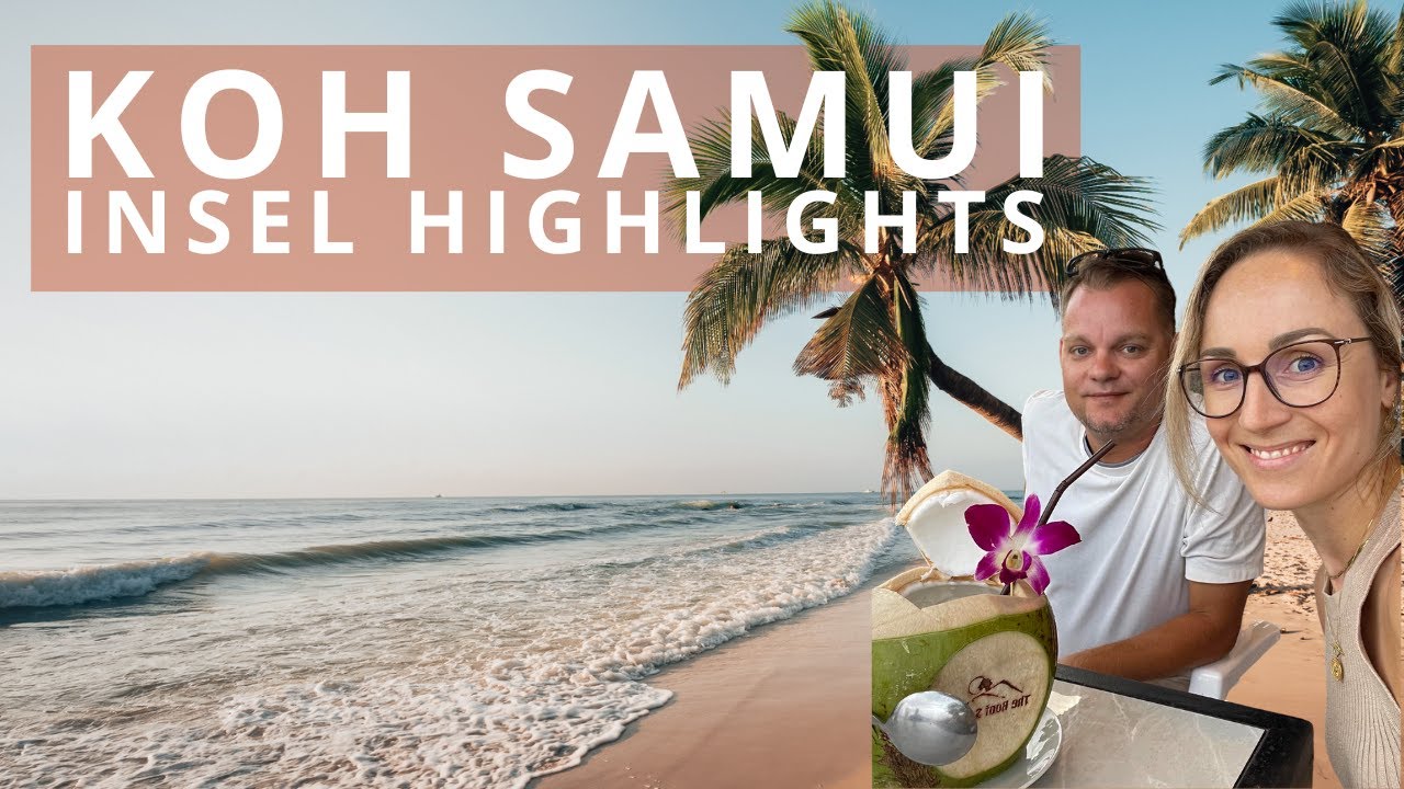 So ist KOH SAMUI! | Unsere TOP 10 HIGHLIGHTS | Vlog #63