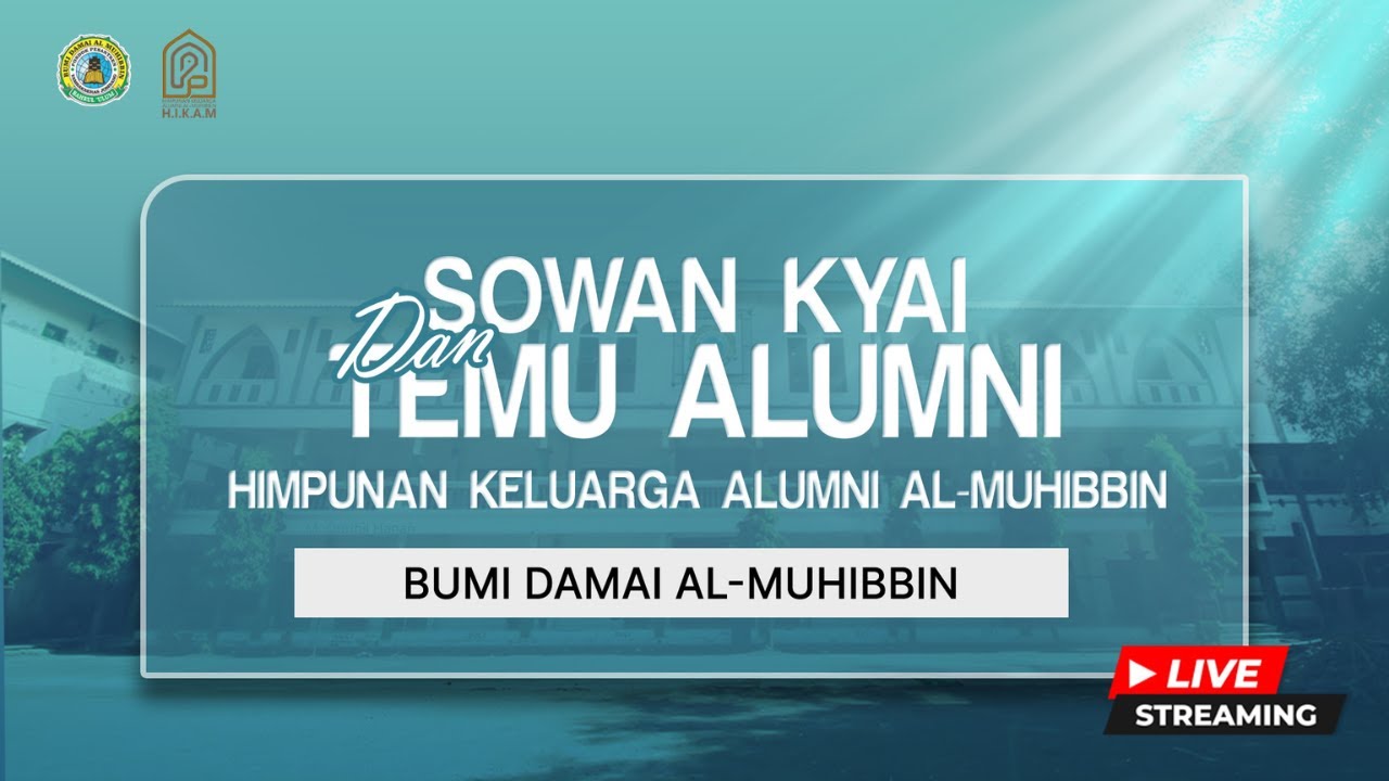 🛑 SOWAN KYAI TEMU ALUMNI KELUARGA BESAR ALUMNI AL-MUHIBBIN (H.I.K.A.M)