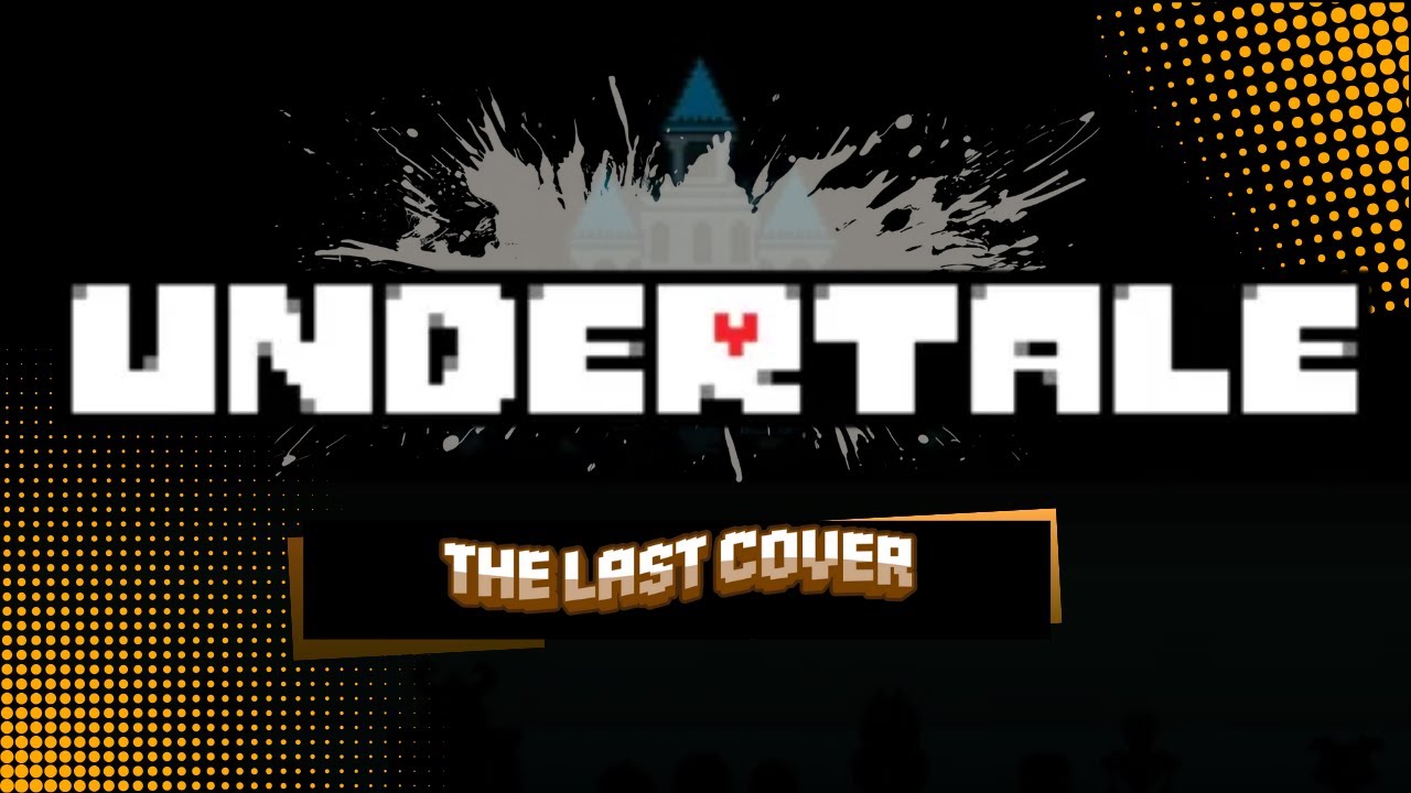 Undertale Theme | The Last Cover of the year
