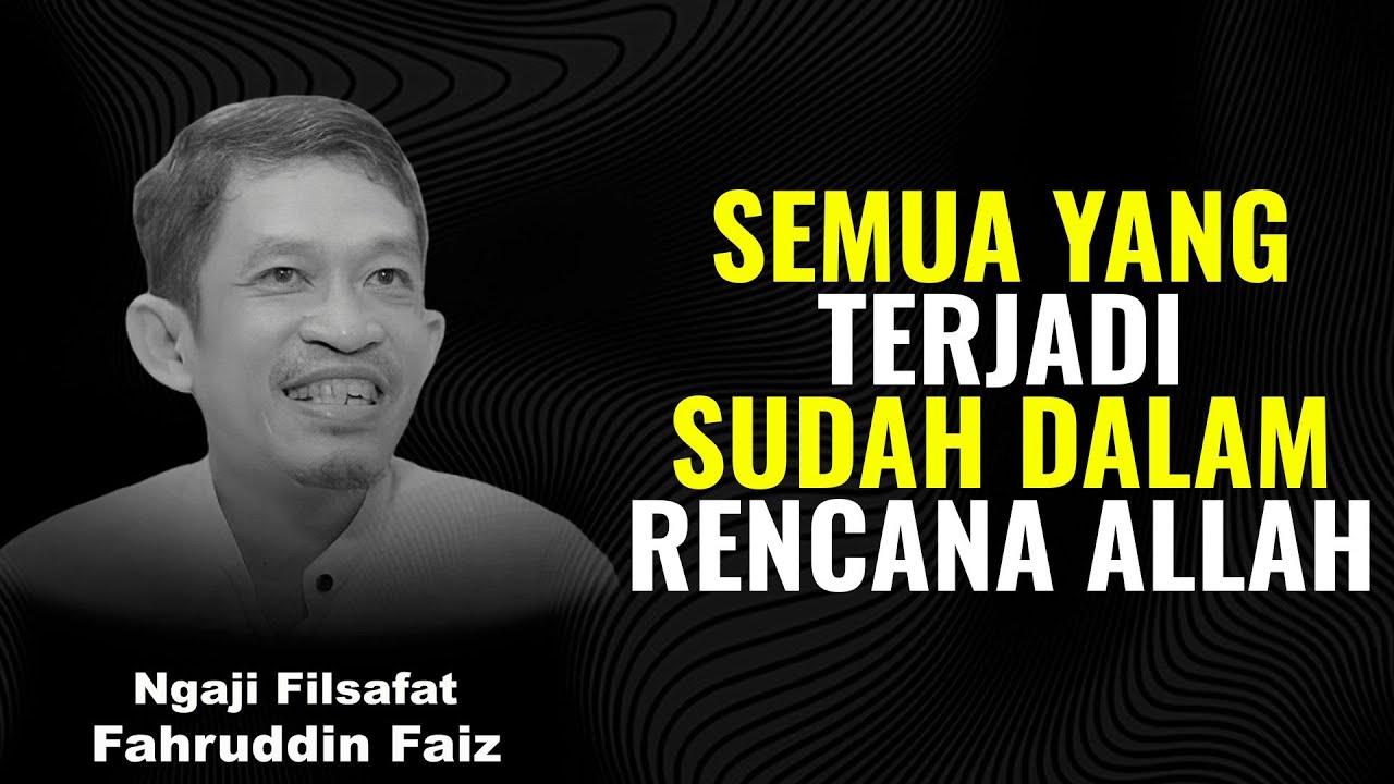 Tenanglah, Semua Yang Terjadi Sudah Dalam Rencana Allah  | Ngaji Filsafat - Dr Fahruddin Faiz